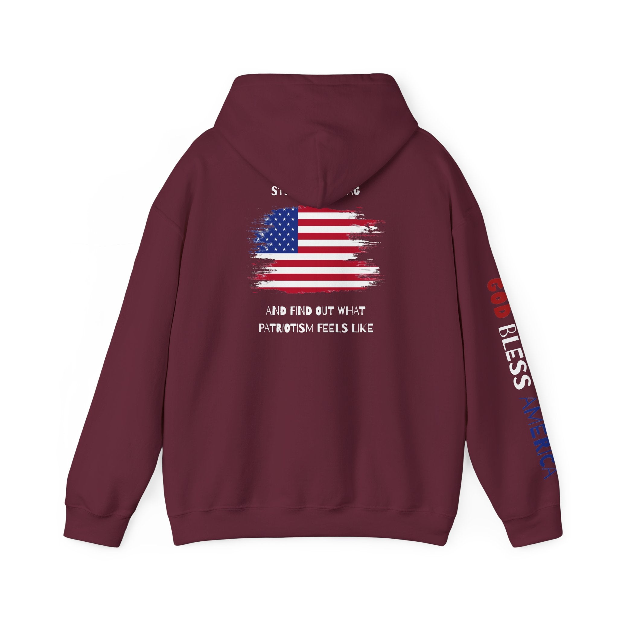Patriotic Hoodie - Step On My Flag And Find Out What Patriotism Feels Like Unisex Blend