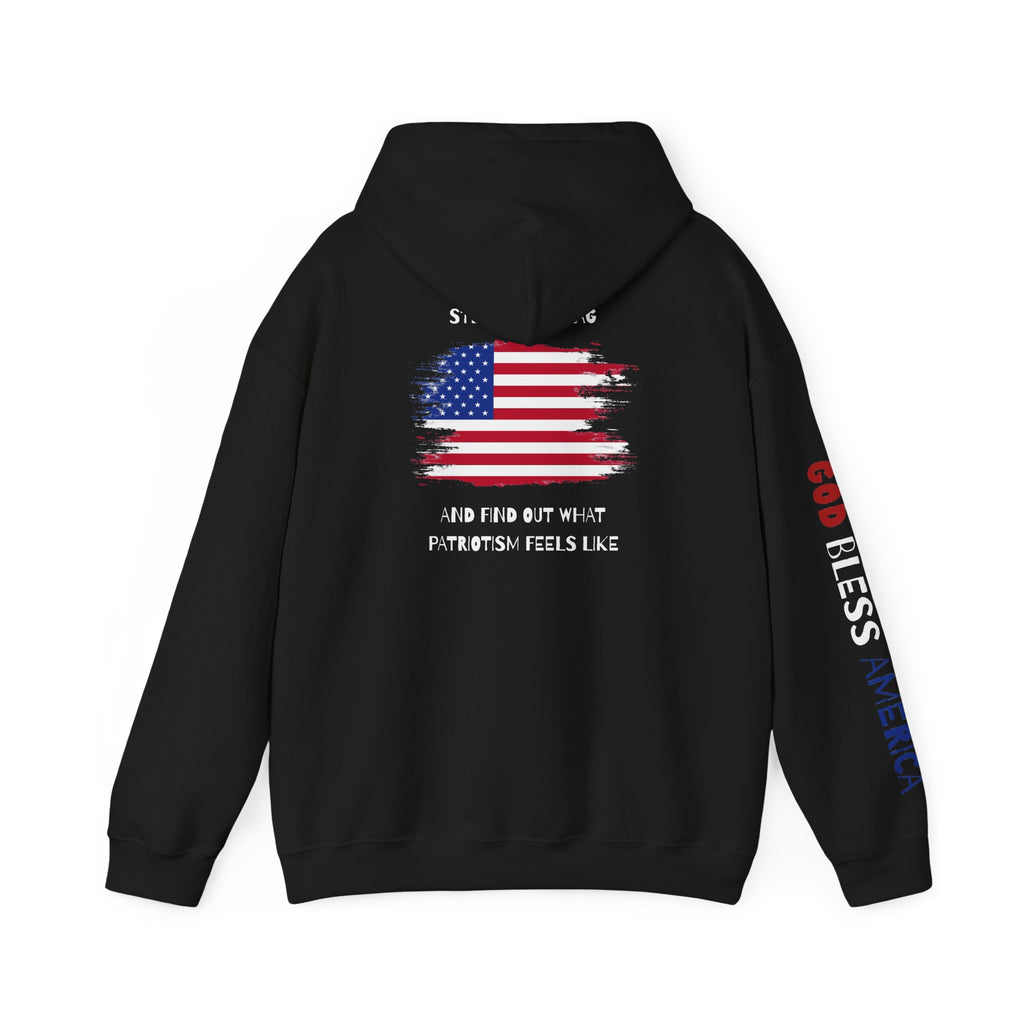 Patriotic Hoodie - Step On My Flag And Find Out What Patriotism Feels Like Unisex Blend