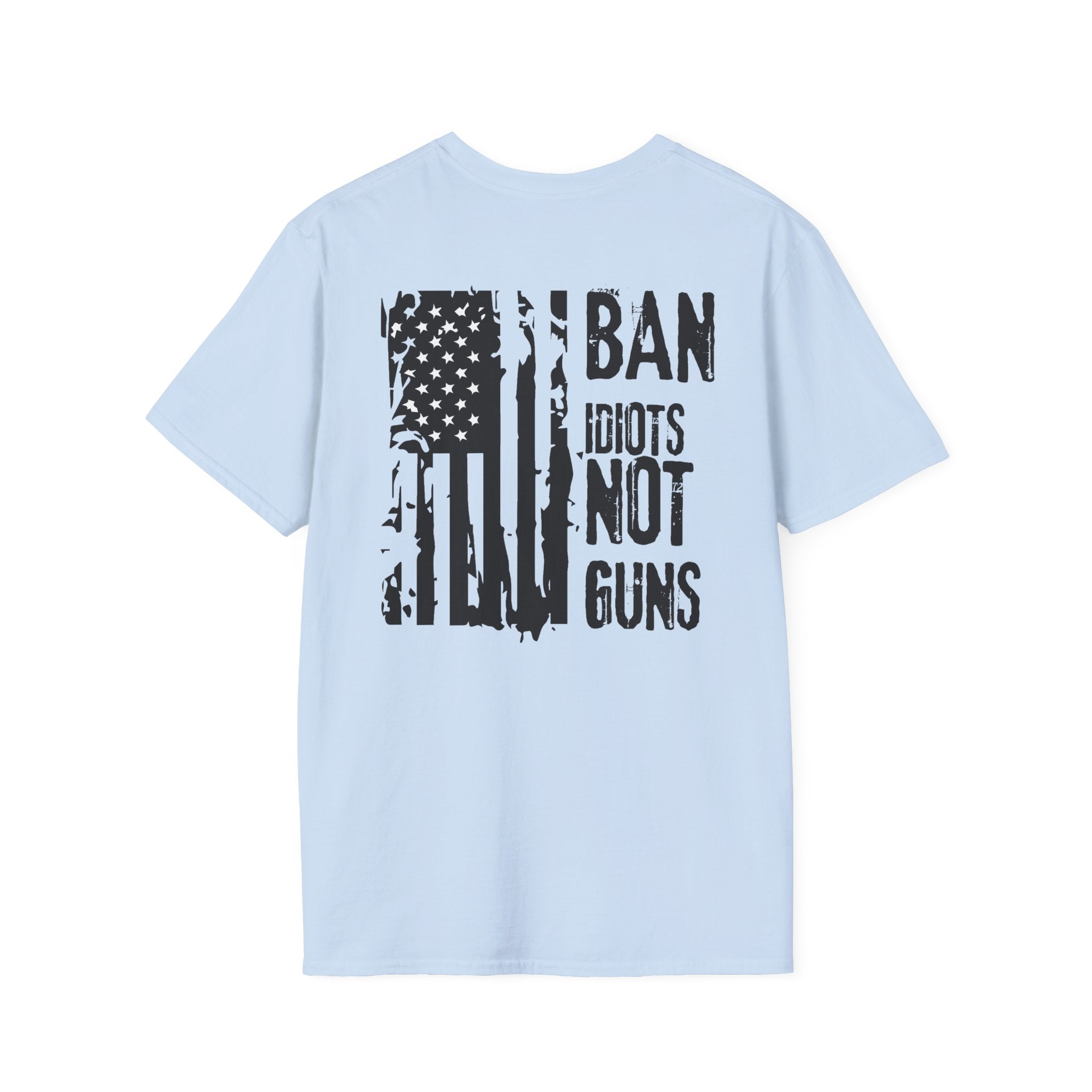 Ban Idiots Not Guns Patriotic Tshirt, American Flag Tee, 4th of July Shirt, Patriotic Graphic Tee, Unisex Patriotic