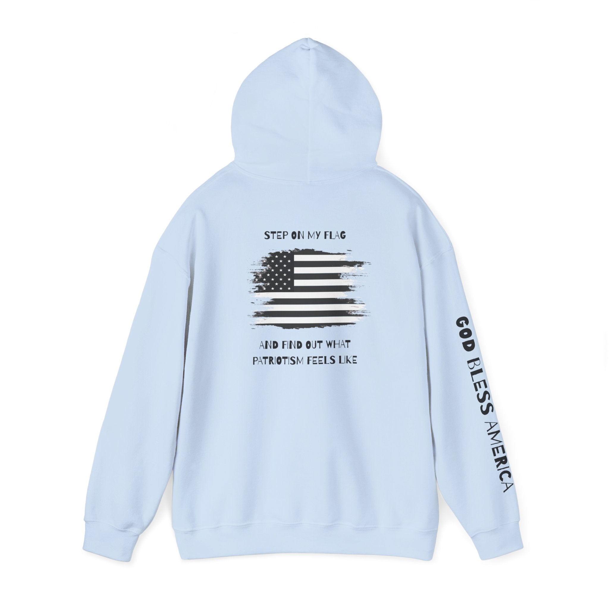 Patriotic Hoodie - Step On My Flag And Find Out What Patriotism Feels Like Unisex Blend