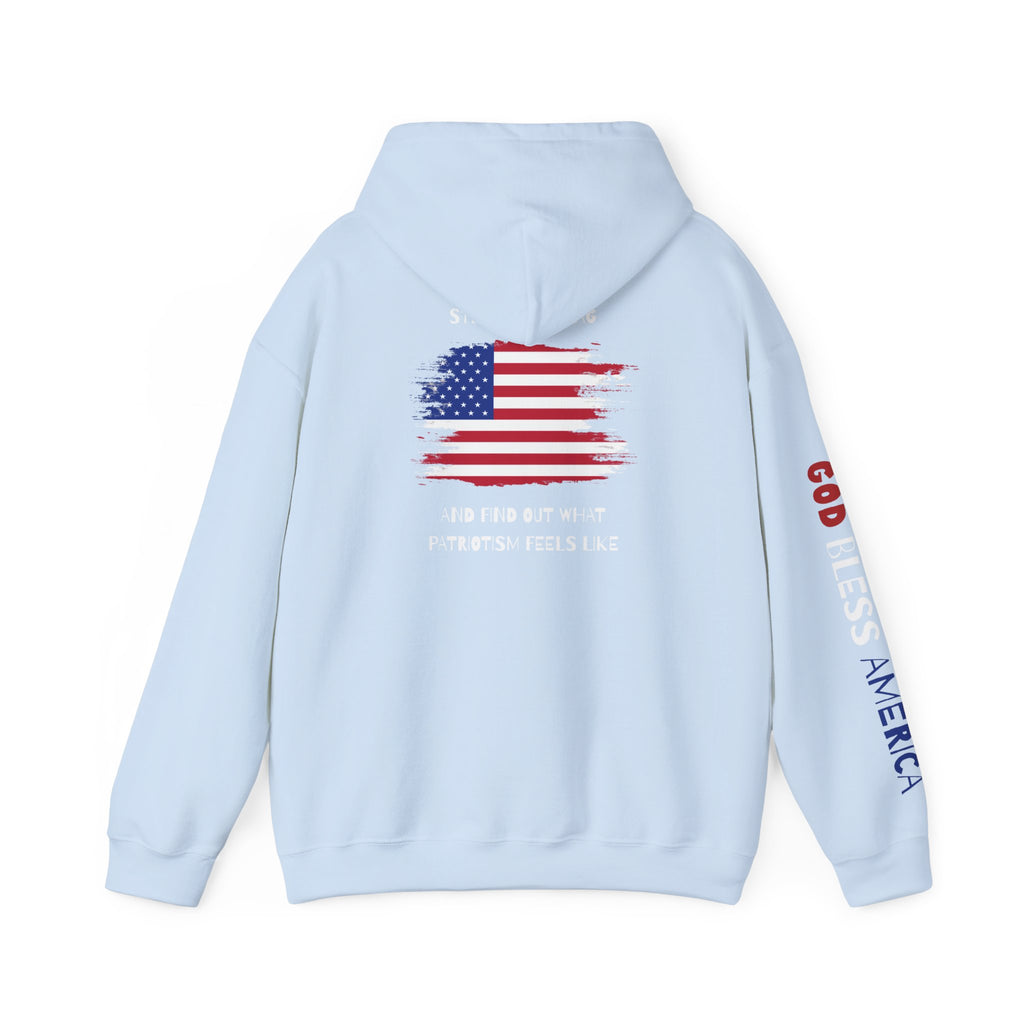 Patriotic Hoodie - Step On My Flag And Find Out What Patriotism Feels Like Unisex Blend