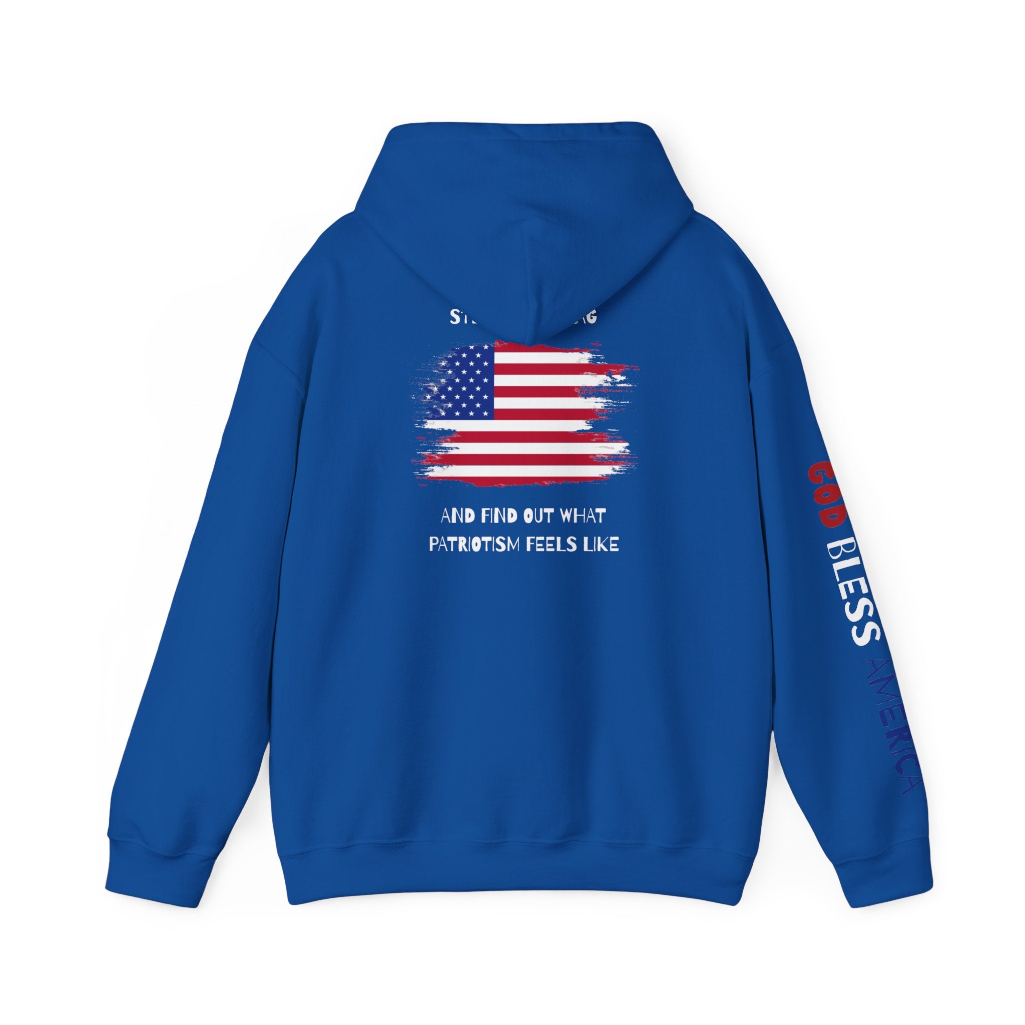 Patriotic Hoodie - Step On My Flag And Find Out What Patriotism Feels Like Unisex Blend