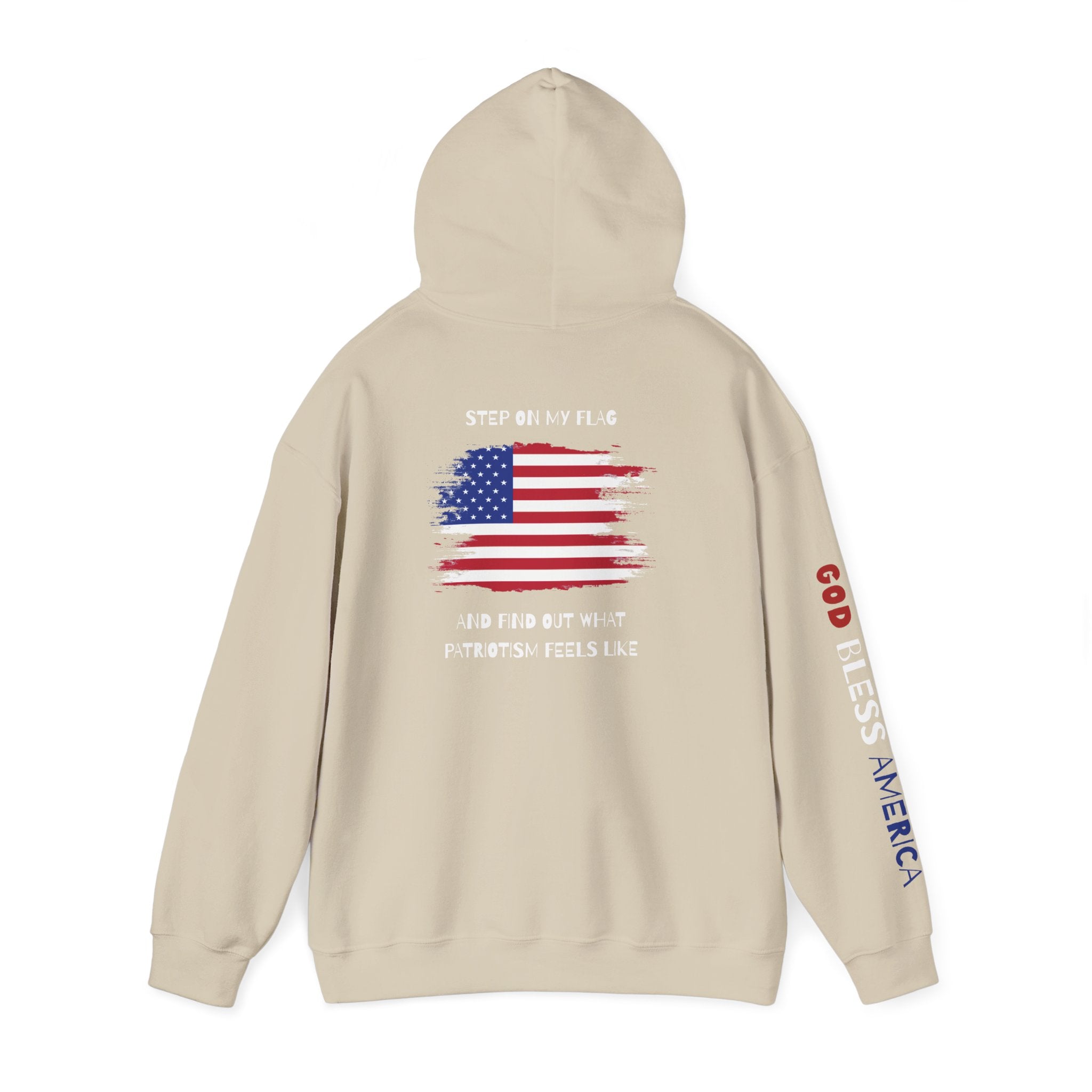 Patriotic Hoodie - Step On My Flag And Find Out What Patriotism Feels Like Unisex Blend
