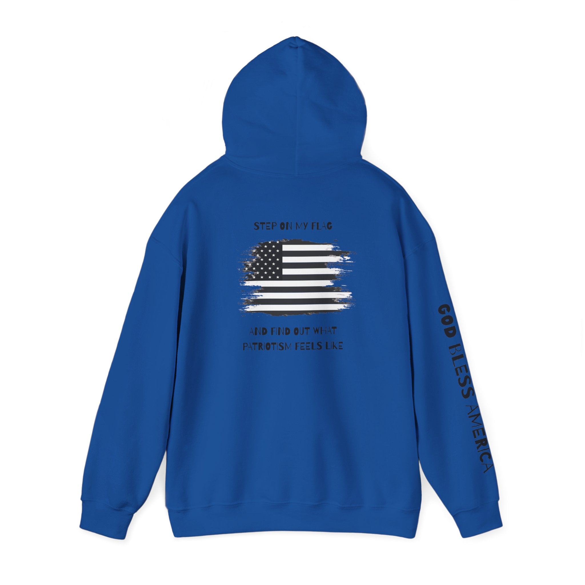 Patriotic Hoodie - Step On My Flag And Find Out What Patriotism Feels Like Unisex Blend